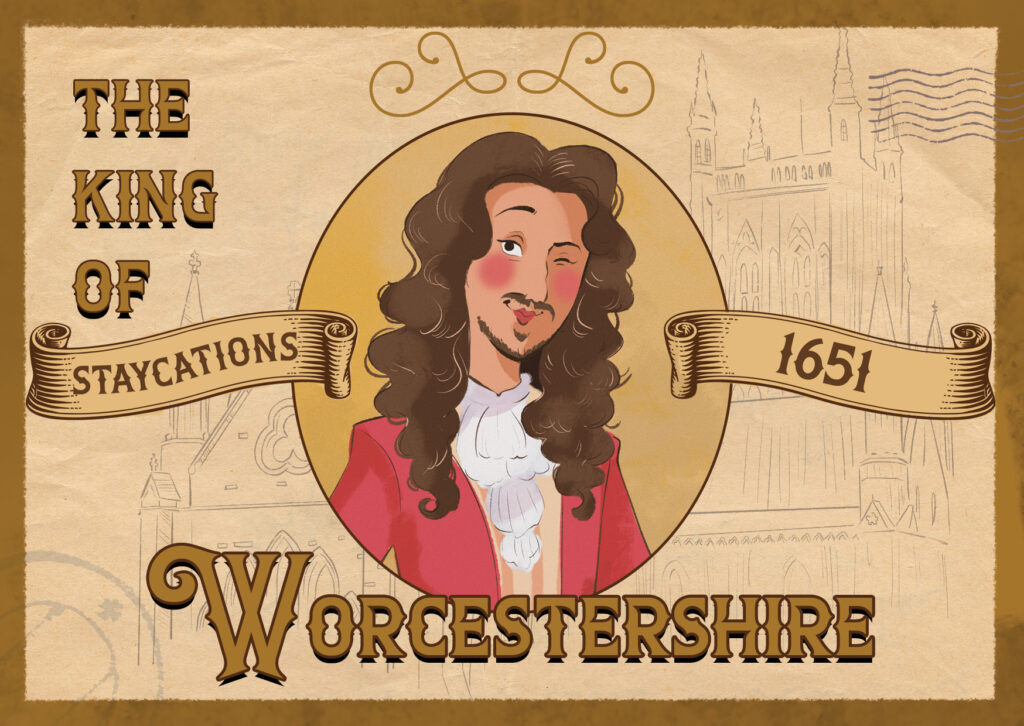 A cute illustrated drawing of King Charles II wearing red coat with long brown curly hair. Text reads The King of Staycations 1651 Worcestershire. Looks like a postcard with sketch of Worcester cathedral in the back.